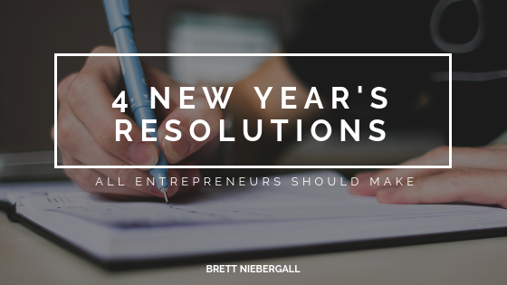 4 New Year's Resolutions All Entrepreneurs Should Make