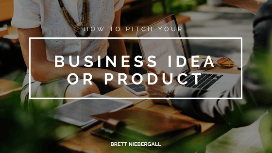 How To Pitch Your Business Idea or Product